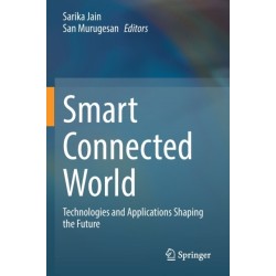 Smart Connected World: Technologies and Applications Shaping the Future