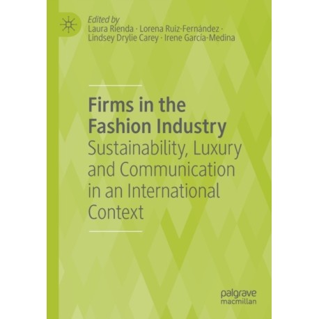 Firms in the Fashion Industry: Sustainability, Luxury and Communication in an International Context