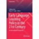 Early Language Learning Policy in the 21st Century: An International Perspective
