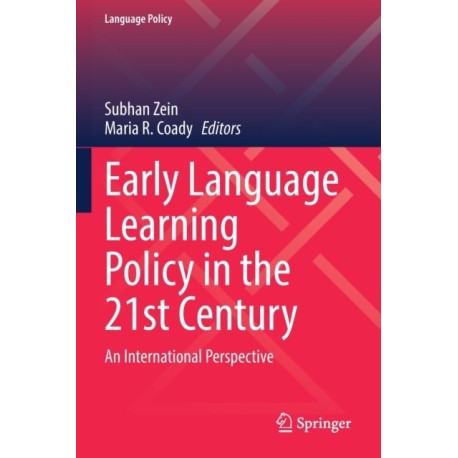 Early Language Learning Policy in the 21st Century: An International Perspective