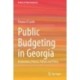 Public Budgeting in Georgia: Institutions, Process, Politics and Policy