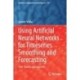 Using Artificial Neural Networks for Timeseries Smoothing and Forecasting: Case Studies in Economics