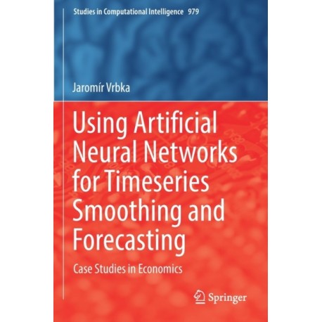 Using Artificial Neural Networks for Timeseries Smoothing and Forecasting: Case Studies in Economics