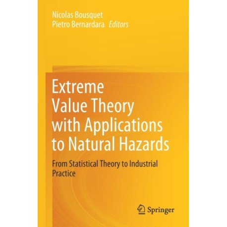 Extreme Value Theory with Applications to Natural Hazards: From Statistical Theory to Industrial Practice