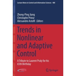 Trends in Nonlinear and Adaptive Control: A Tribute to Laurent Praly for his 65th Birthday