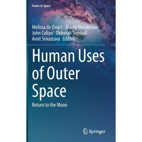 Human Uses of Outer Space: Return to the Moon