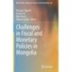 Challenges in Fiscal and Monetary Policies in Mongolia