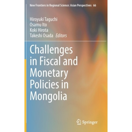 Challenges in Fiscal and Monetary Policies in Mongolia