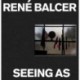 Seeing As: Rene Balcer