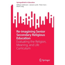 Re-imagining Senior Secondary Religious Education: Evaluating the Religion, Meaning, and Life Curriculum