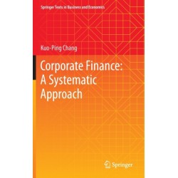Corporate Finance: A Systematic Approach