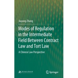 Modes of Regulation in the Intermediate Field  Between Contract Law and Tort Law: A Chinese Law Perspective