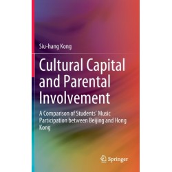 Cultural Capital and Parental Involvement: A Comparison of Students’ Music Participation between Beijing and Hong Kong