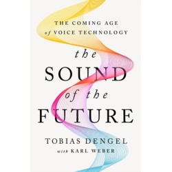 The Sound of the Future: The Coming Age of Voice Technology