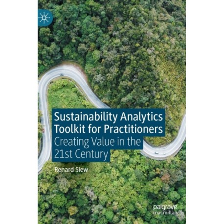 Sustainability Analytics Toolkit for Practitioners: Creating Value in the 21st Century