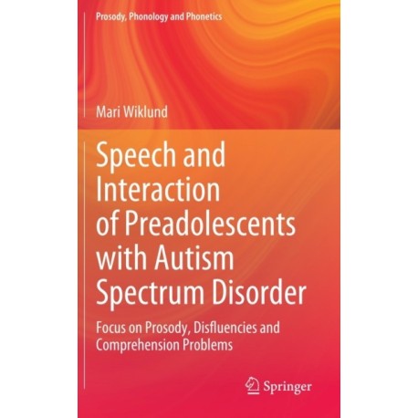 Speech and Interaction of Preadolescents with Autism Spectrum Disorder: Focus on Prosody, Disfluencies and Comprehension Problems