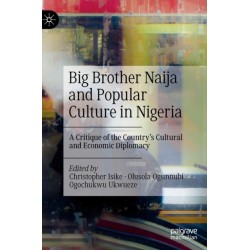 Big Brother Naija and Popular Culture in Nigeria: A Critique of the Country's Cultural and Economic Diplomacy