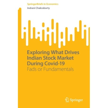 Exploring What Drives Indian Stock Market During Covid-19: Fads or Fundamentals