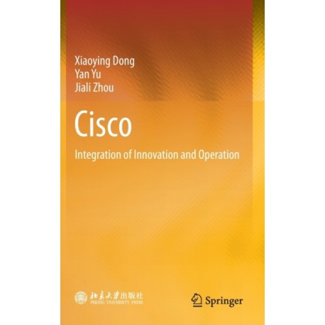 Cisco: Integration of Innovation and Operation