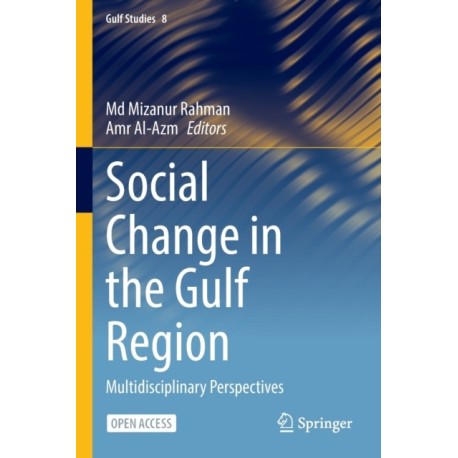 Social Change in the Gulf Region: Multidisciplinary Perspectives