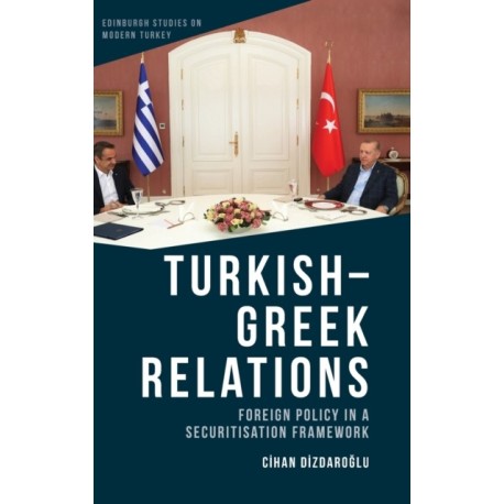Turkish-Greek Relations: Foreign Policy in a Securitisation Framework
