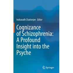 Cognizance of Schizophrenia:: A Profound Insight into the Psyche