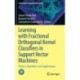 Learning with Fractional Orthogonal Kernel Classifiers in Support Vector Machines: Theory, Algorithms and Applications