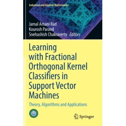 Learning with Fractional Orthogonal Kernel Classifiers in Support Vector Machines: Theory, Algorithms and Applications