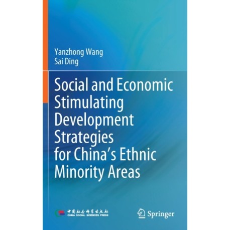 Social and Economic Stimulating Development Strategies for China’s Ethnic Minority Areas
