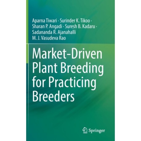 Market-Driven Plant Breeding for Practicing Breeders