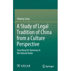 A Study of Legal Tradition of China from a Culture Perspective: Searching for Harmony in the Natural Order