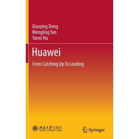 Huawei: From Catching Up To Leading