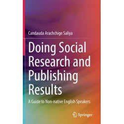 Doing Social Research and Publishing Results: A Guide to Non-native English Speakers