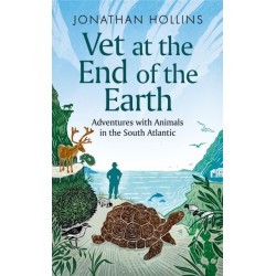 Vet at the End of the Earth: Adventures with Animals in the South Atlantic