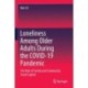 Loneliness Among Older Adults During the COVID-19 Pandemic: The Role of Family and Community Social Capital