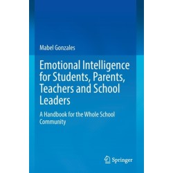 Emotional Intelligence for Students, Parents, Teachers and School Leaders: A Handbook for the Whole School Community