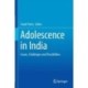 Adolescence in India: Issues, Challenges and Possibilities
