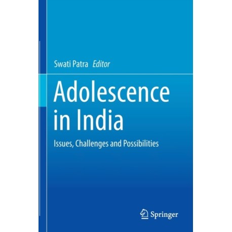 Adolescence in India: Issues, Challenges and Possibilities