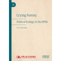 Crying Forests: Political Ecology in the DPRK