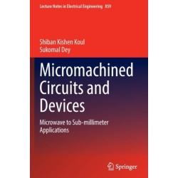 Micromachined Circuits and Devices: Microwave to Sub-millimeter Applications
