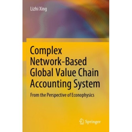 Complex Network-Based Global Value Chain Accounting System: From the Perspective of Econophysics