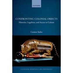 Confronting Colonial Objects: Histories, Legalities, and Access to Culture