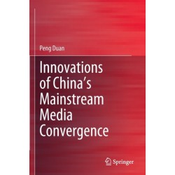 Innovations of China’s Mainstream Media Convergence
