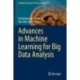Advances in Machine Learning for Big Data Analysis