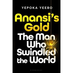 Anansi's Gold: The man who swindled the world