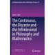 The Continuous, the Discrete and the Infinitesimal in Philosophy and Mathematics