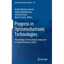 Progress in Optomechatronic Technologies: Proceedings of International Symposium on Optomechatronic (2018)