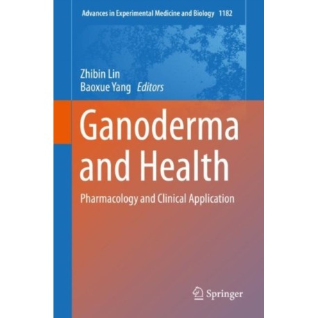 Ganoderma and Health: Pharmacology and Clinical Application