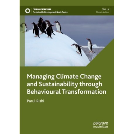 Managing Climate Change and Sustainability through Behavioural Transformation