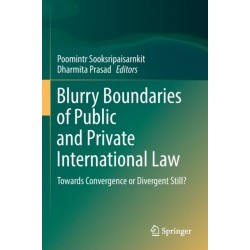 Blurry Boundaries of Public and Private International Law: Towards Convergence or Divergent Still?